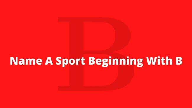 Name a Sport Beginning With B